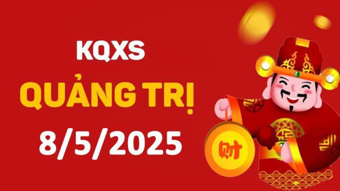 XSQT 8-5-2025 thứ 5 – KQ xổ số Quảng Trị ngày 8 tháng 5
