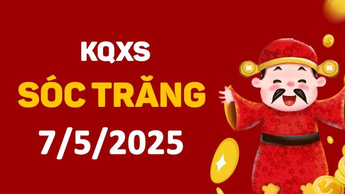 XSST 7-5-2025 thứ 4 – KQ xổ số Sóc Trăng ngày 7 tháng 5
