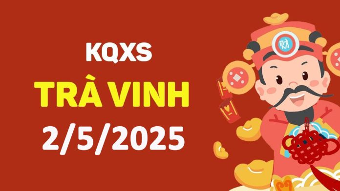 XSVL 2-5-2025 thứ 6 – KQ xổ số Vĩnh Long ngày 2 tháng 5