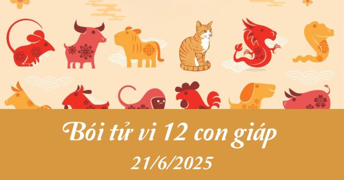 bói tử vi ngày 21/6/2025