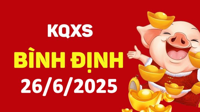 XSBDi 26-6-2025 thứ 5 – KQ xổ số Bình Định ngày 26 tháng 6