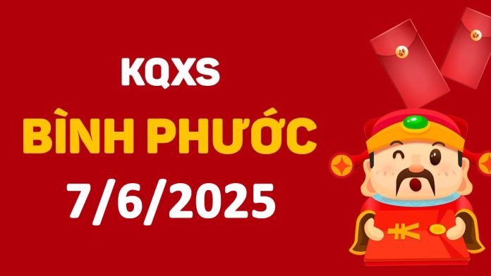 XSBP 7-6-2025 thứ 7 – KQ xổ số Bình Phước ngày 7 tháng 6