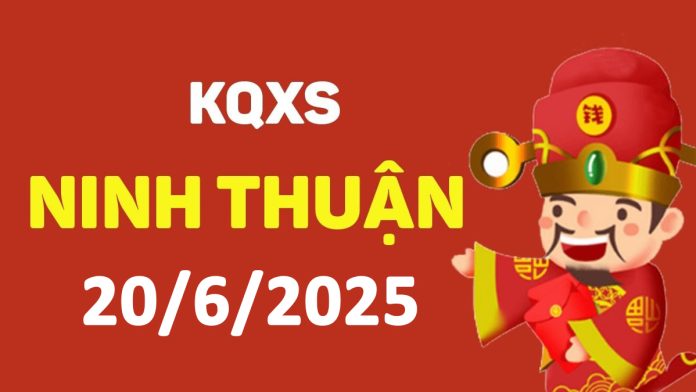 XSNT 20-6-2025 thứ 6 – KQ xổ số Ninh Thuận ngày 20 tháng 6
