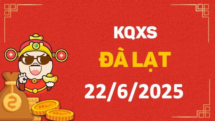 XSDL 22-6-2025 chủ nhật – KQ xổ số Đà Lạt ngày 22 tháng 6