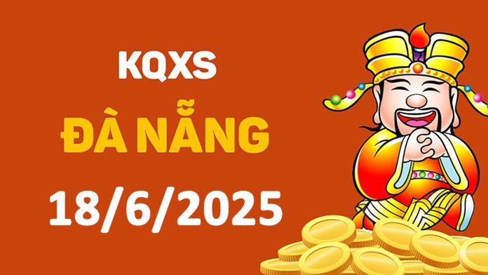 XSDNa 18-6-2025 thứ 4 – KQ xổ số Đà Nẵng ngày 18 tháng 6