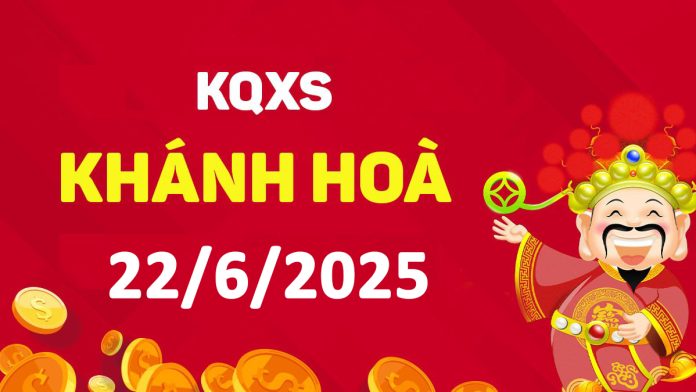 XSKH 22-6-2025 chủ nhật – KQ xổ số Khánh Hòa ngày 22 tháng 6