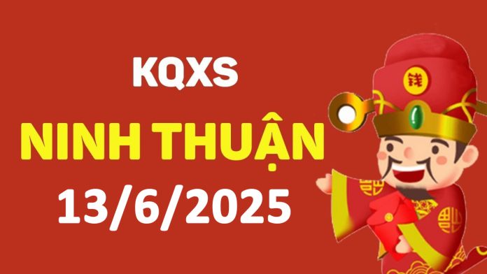XSNT 13-6-2025 thứ 6 – KQ xổ số Ninh Thuận ngày 13 tháng 6