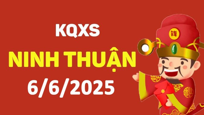 XSNT 6-6-2025 thứ 6 – KQ xổ số Ninh Thuận ngày 6 tháng 6