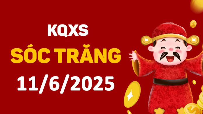 XSST 11-6-2025 thứ 4 – KQ xổ số Sóc Trăng ngày 11 tháng 6