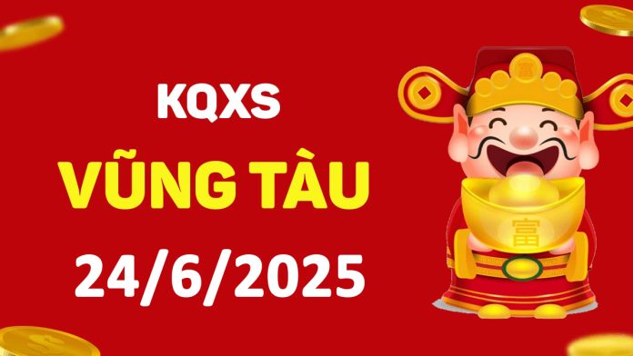 XSVT 24-6-2025 thứ 3 – KQ xổ số Vũng Tàu ngày 24 tháng 6