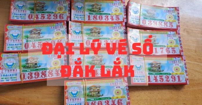Top đại lý vé số Đắk Lắk đáng chú ý