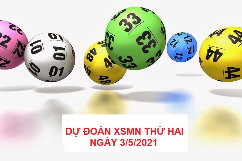 Dự đoán XSMN thứ hai ngày 3/5/2021 xác suất về lớn