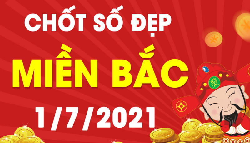 Dự đoán KQXSMB bữa thứ năm 1/7/2021 vào bờ chiều nay