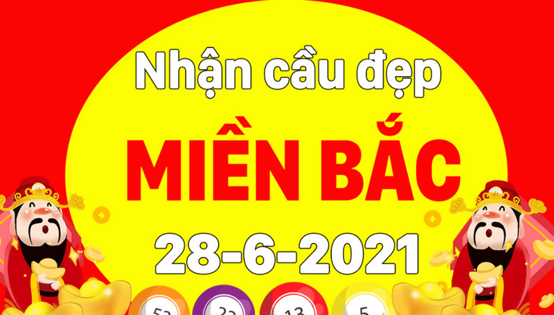 Soi cầu miền Bắc thứ 2 ngày 28/6/2021 ăn lớn tối nay