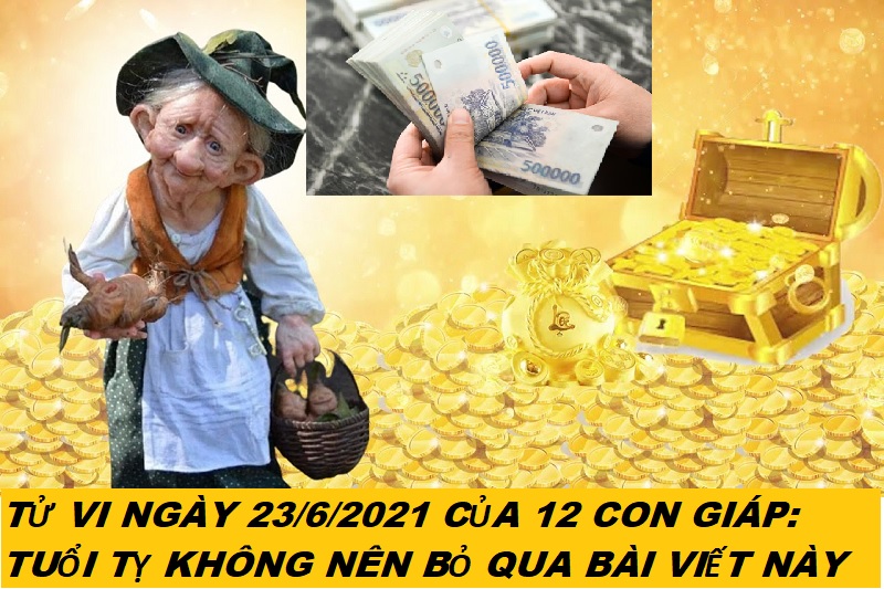 Tử vi ngày 23/6/2021 của 12 con giáp: Tuổi Tuất đón nhận được nhiều tin vui