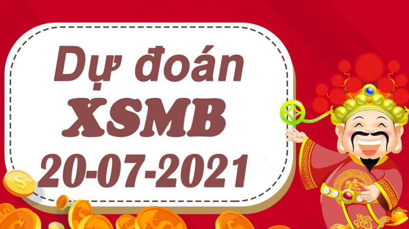 Dự đoán XSMB T3 ngày 20/7/2021 chốt số Quảng Ninh