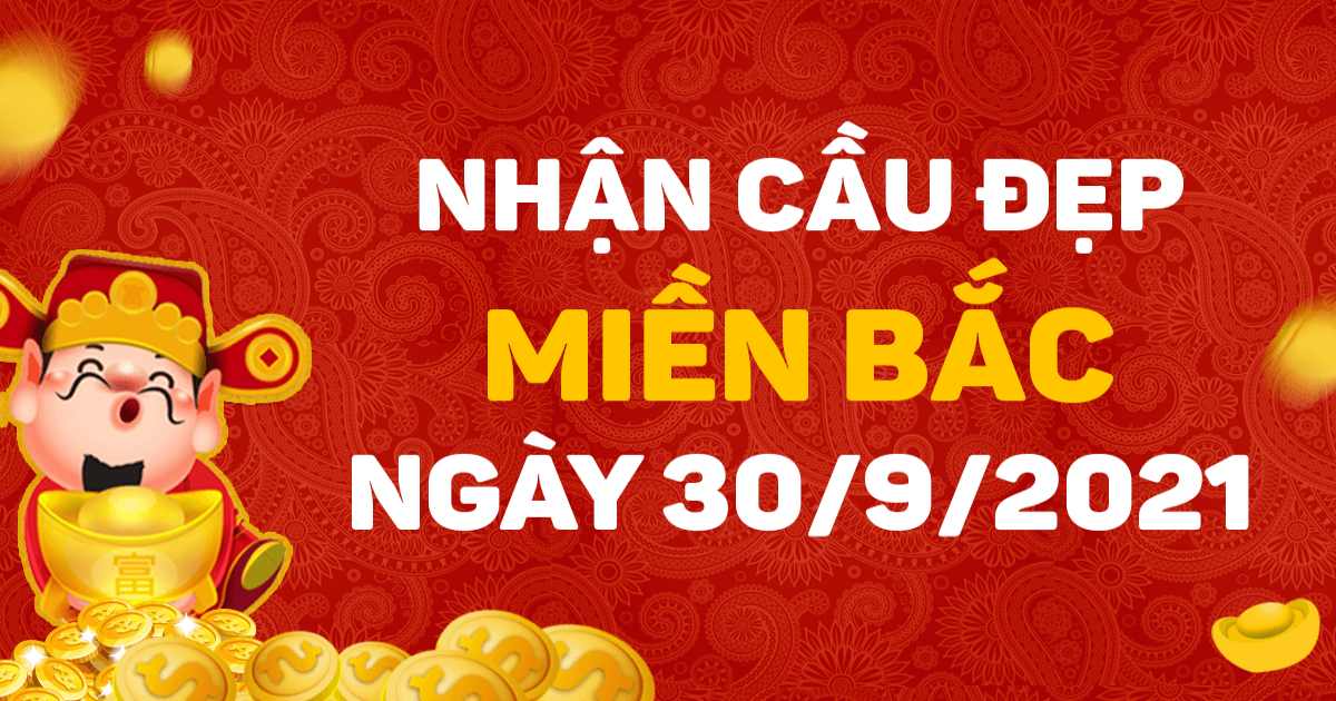 Dự đoán XSMB ngày 30-9-2021- Thống kê XSMB hôm nay 