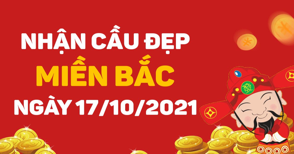 Dự đoán XSMB 17-10-2021 – Dự đoán XSTB hôm nay