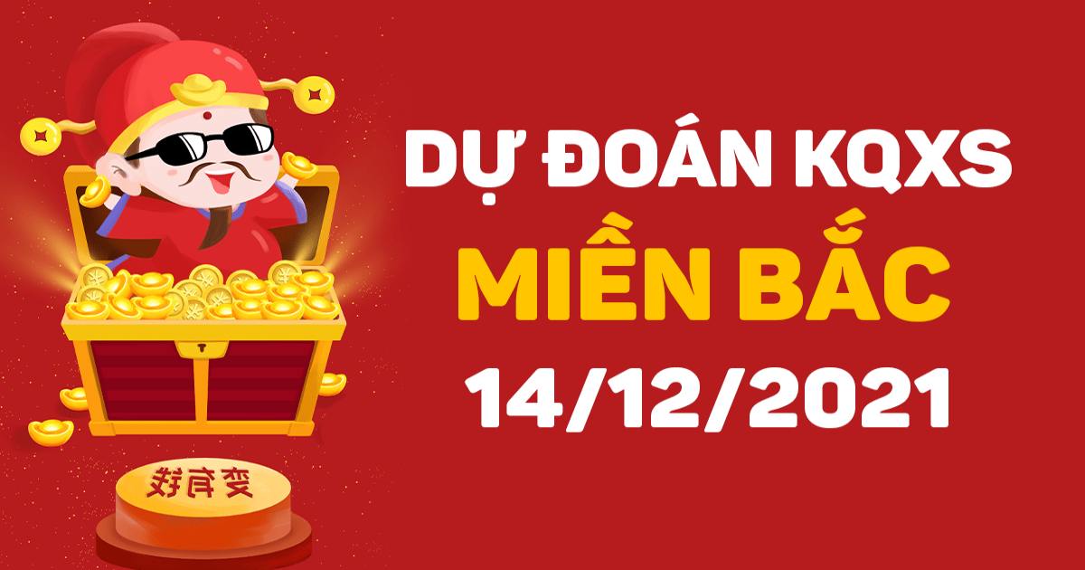 Dự đoán XSMB 14-12-2021 – Dự đoán XSQN hôm nay