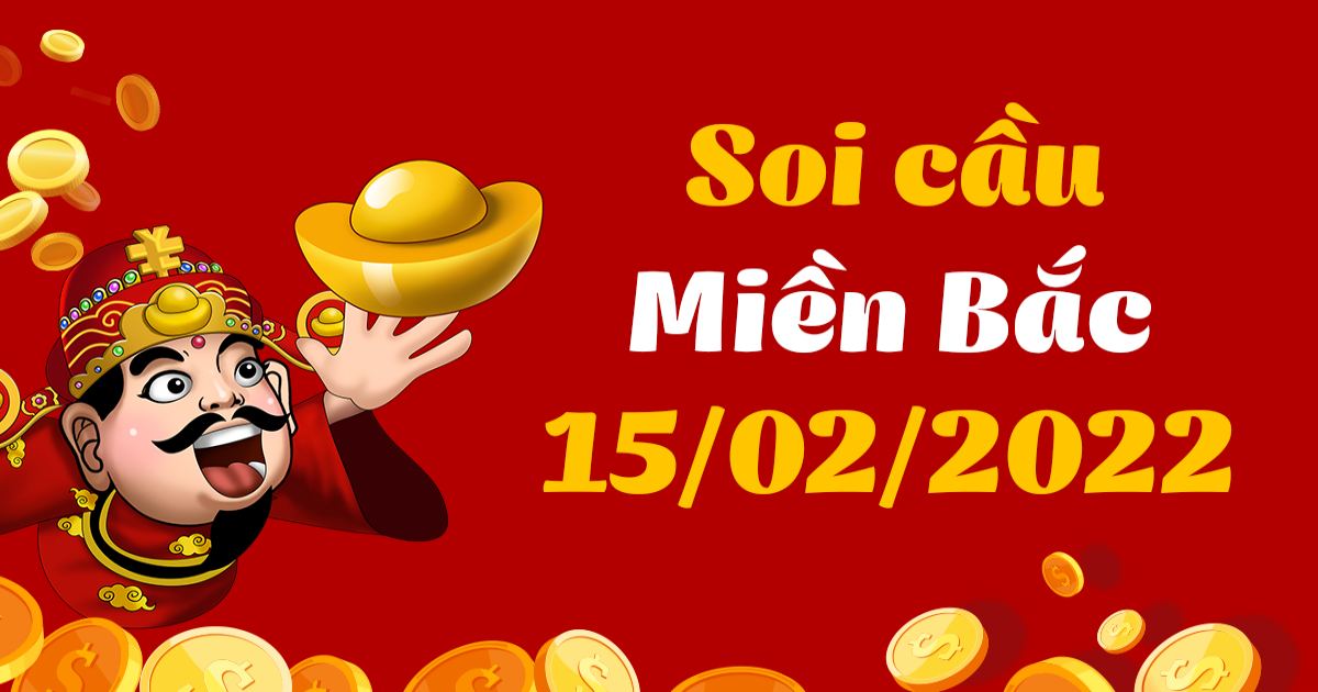 Dự đoán XSMB 15-2-2022 – Dự đoán XSQN hôm nay