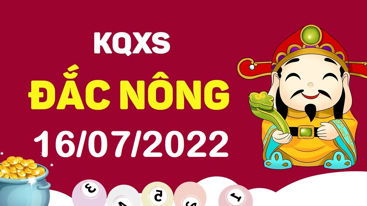 XSDNo 16-7-2022 thứ 7 – KQ xổ số Đắk Nông ngày 16 tháng 7