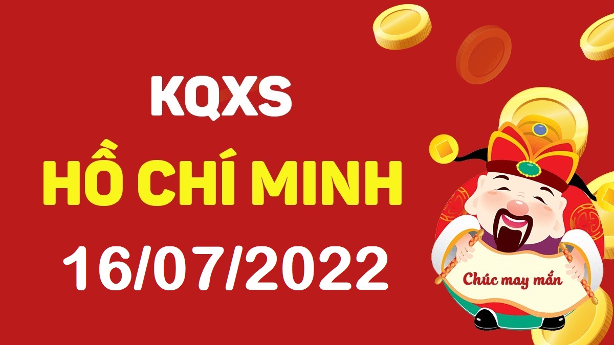 XSHCM 16-7-2022 thứ 7 – KQ xổ số Hồ Chí Minh ngày 16 tháng 7