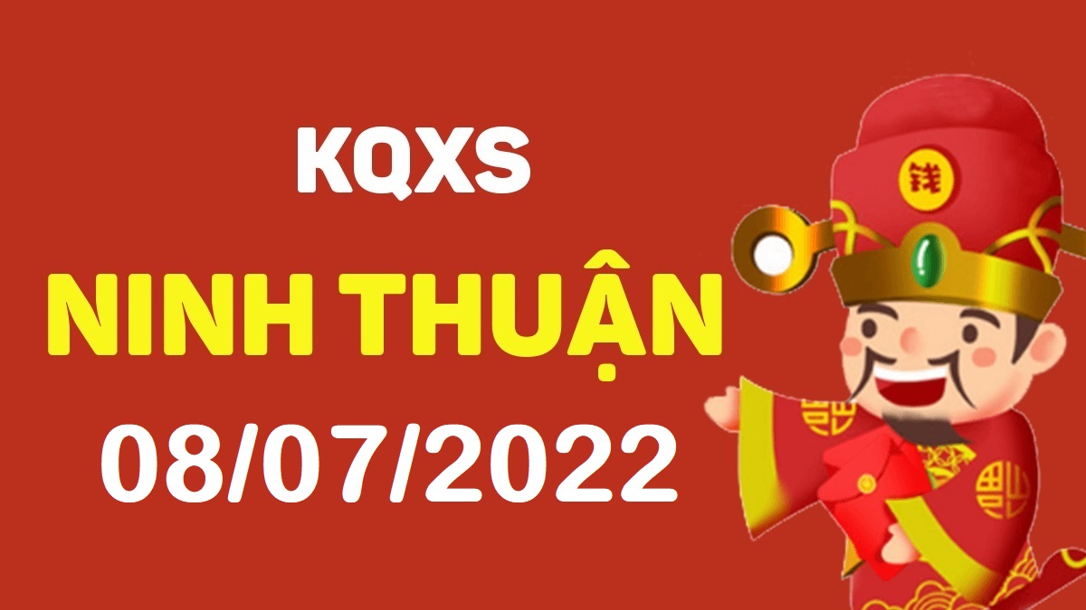 XSNT 8-7-2022 thứ 6 – KQ xổ số Ninh Thuận ngày 8 tháng 7