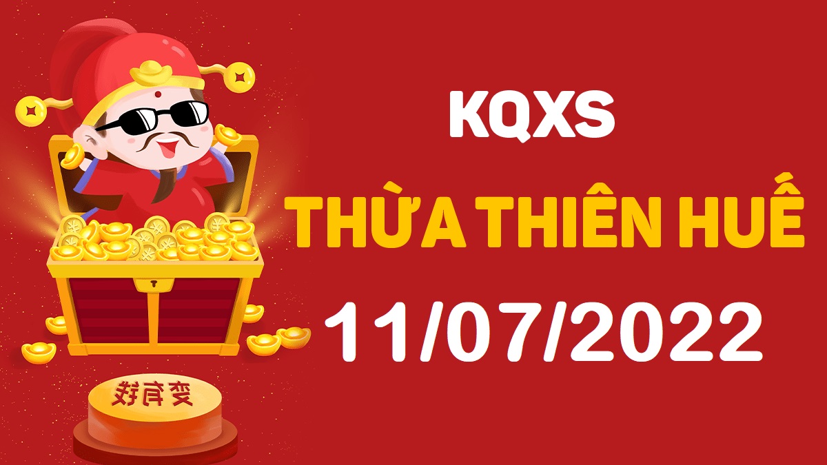 XSTTH 11-7-2022 thứ 2 – KQ xổ số Huế ngày 11 tháng 7