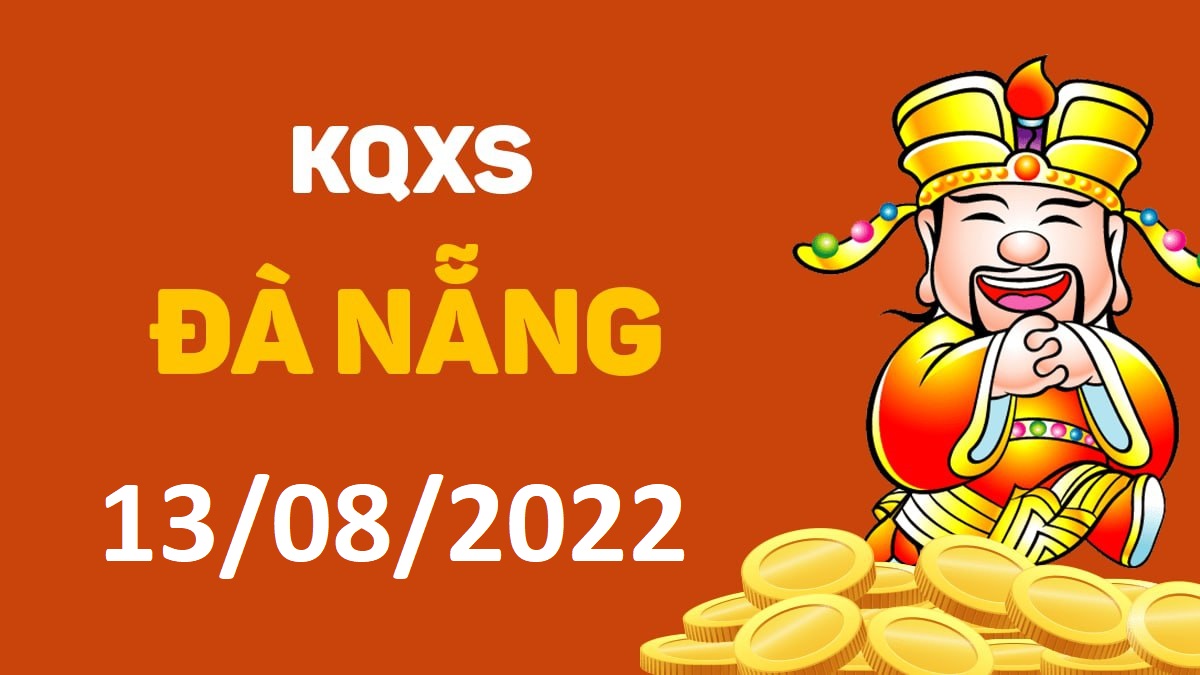 XSDNa 13-8-2022 thứ 7 – KQ xổ số Đà Nẵng ngày 13 tháng 8