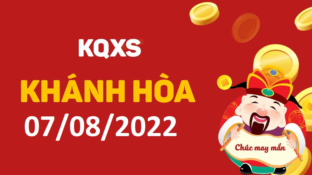 XSKH 7-8-2022 chủ nhật – KQ xổ số Khánh Hòa ngày 7 tháng 8
