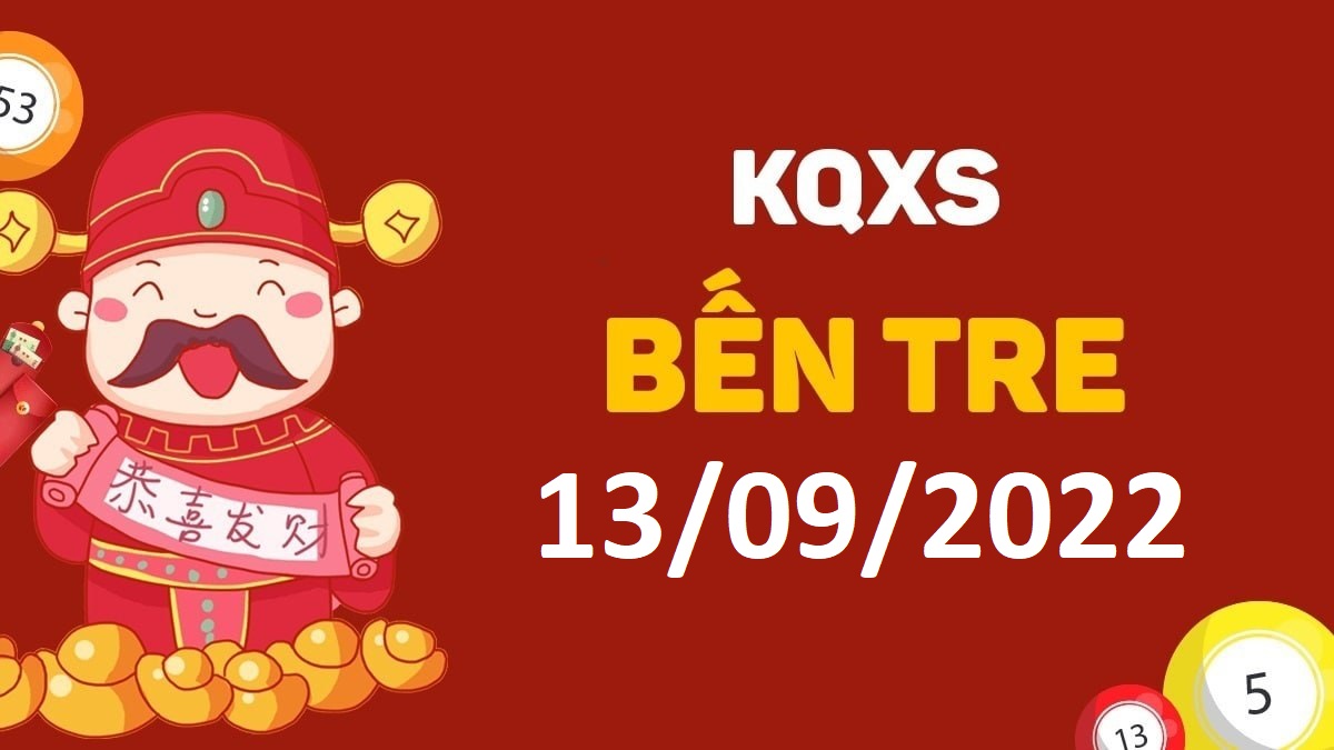 XSBT 13-9-2022 thứ 3 – KQ xổ số Bến Tre ngày 13 tháng 9