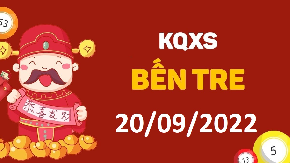 XSBT 20-9-2022 thứ 3 – KQ xổ số Bến Tre ngày 20 tháng 9