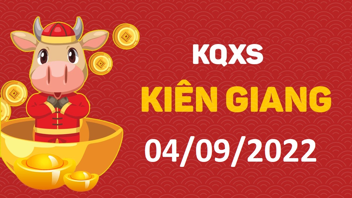 XSKG 4-9-2022 chủ nhật – KQ xổ số Kiên Giang ngày 4 tháng 9