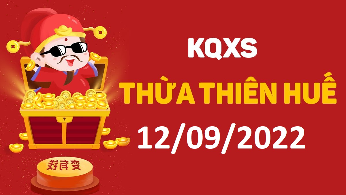 XSTTH 12-9-2022 thứ 2 – KQ xổ số Huế ngày 12 tháng 9