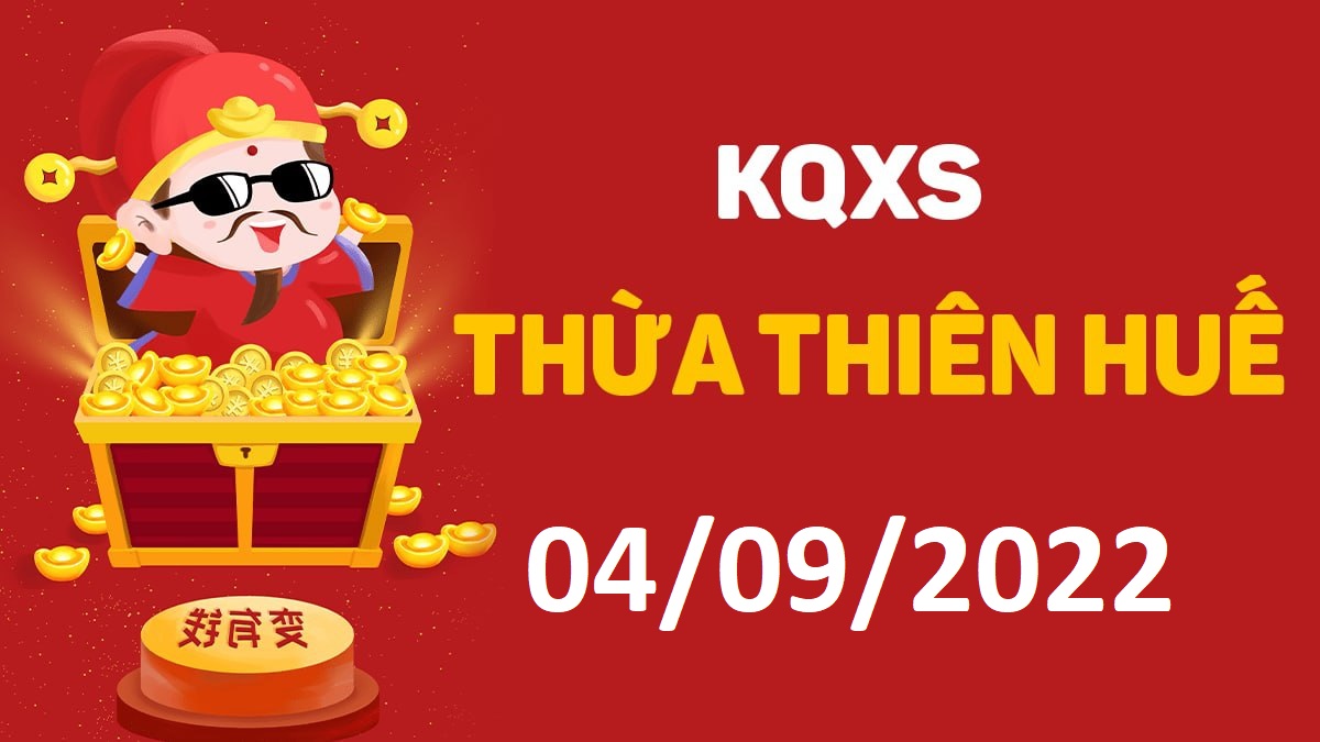 XSTTH 4-9-2022 chủ nhật – KQ xổ số Huế ngày 4 tháng 9