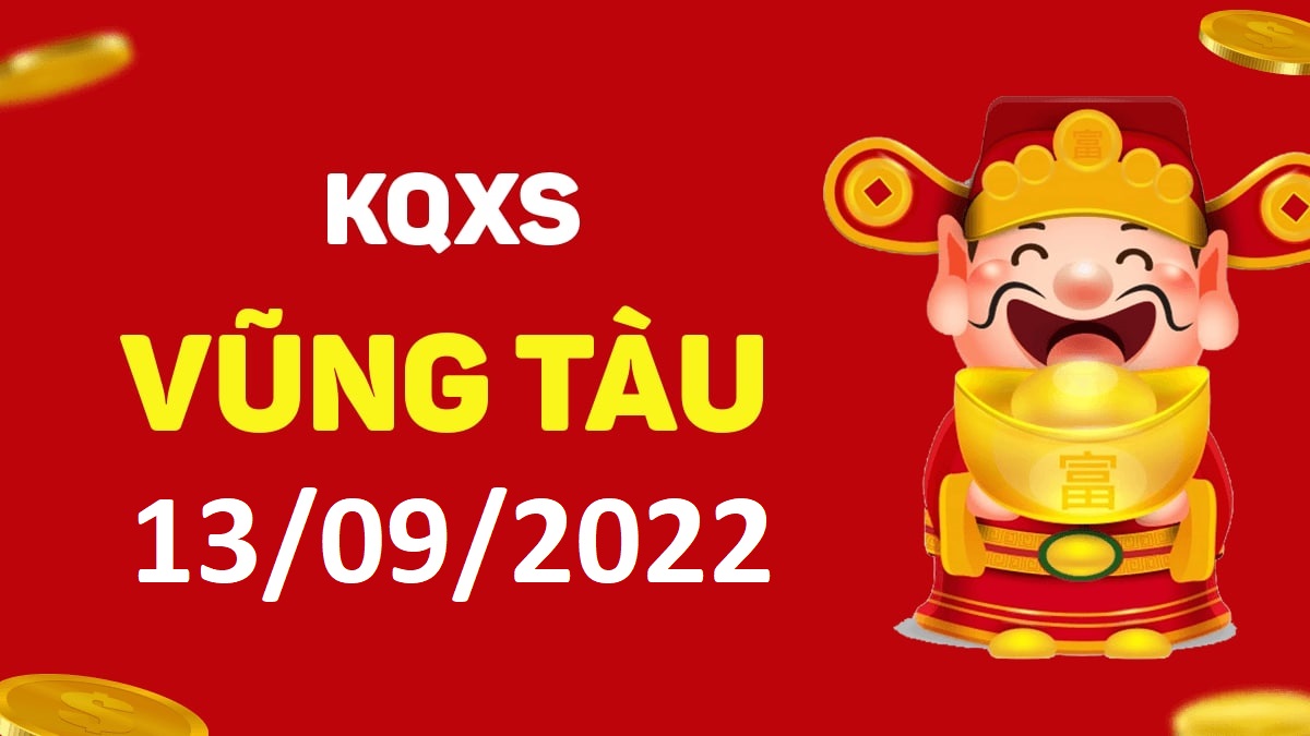 XSVT 13-9-2022 thứ 3 – KQ xổ số Vũng Tàu ngày 13 tháng 9