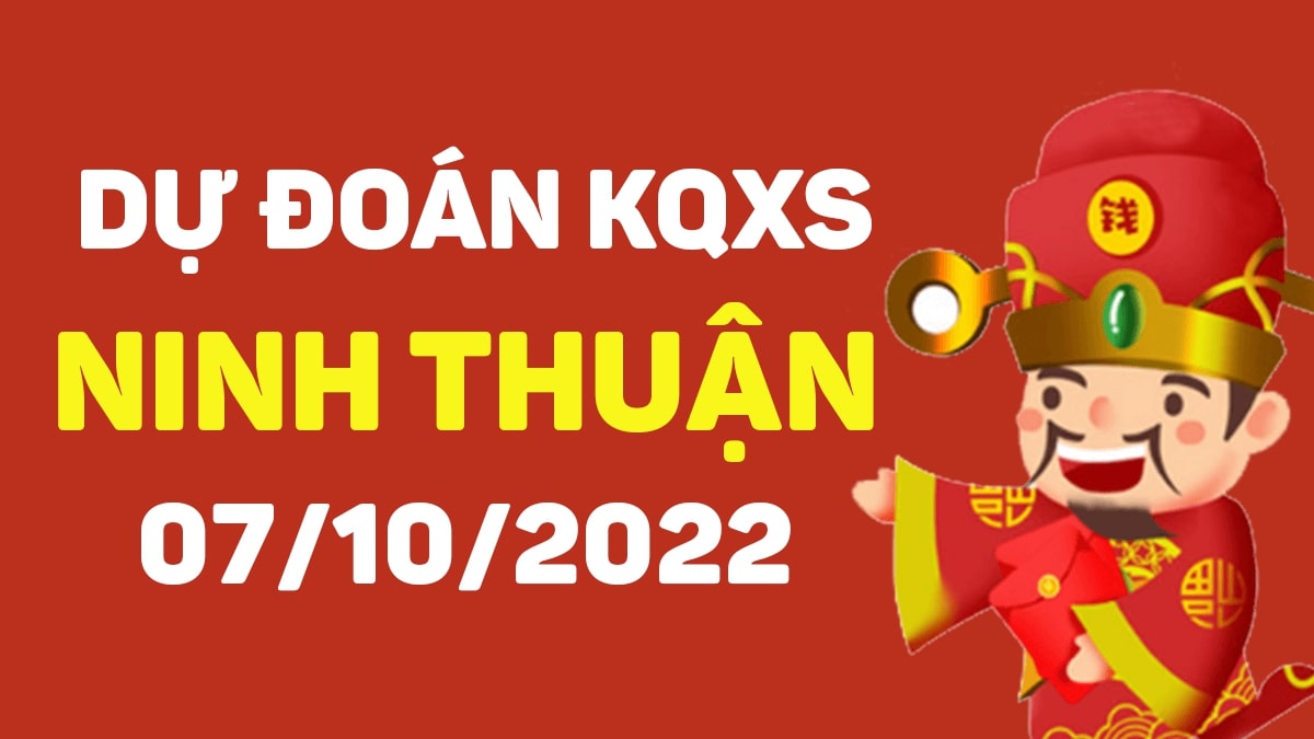 Dự đoán xổ số Ninh Thuận 7-10-2022 thứ 6 – Dự đoán XSNT hôm nay
