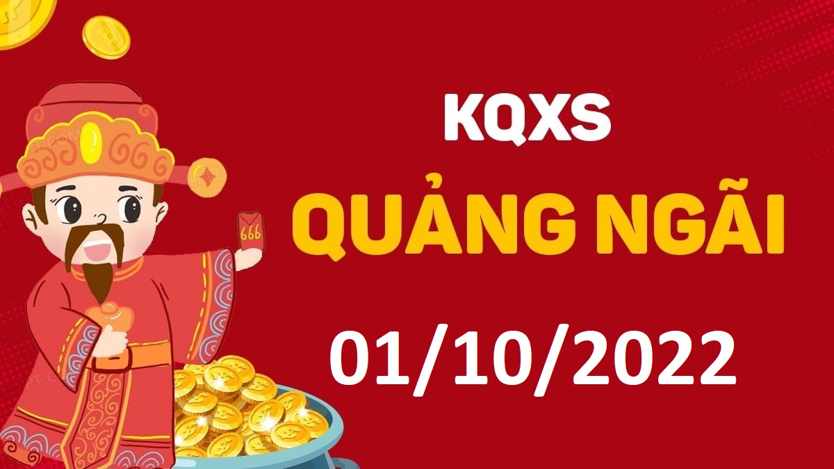 XSQNg 1-10-2022 thứ 7 – KQ xổ số Quảng Ngãi ngày 1 tháng 10