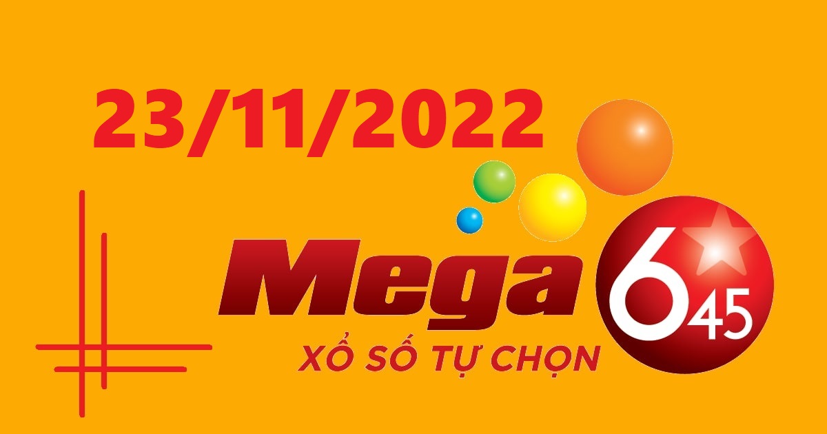 Dự đoán xổ số Mega 6/45 23-11-2022 – Soi cầu Vietlott thứ 4