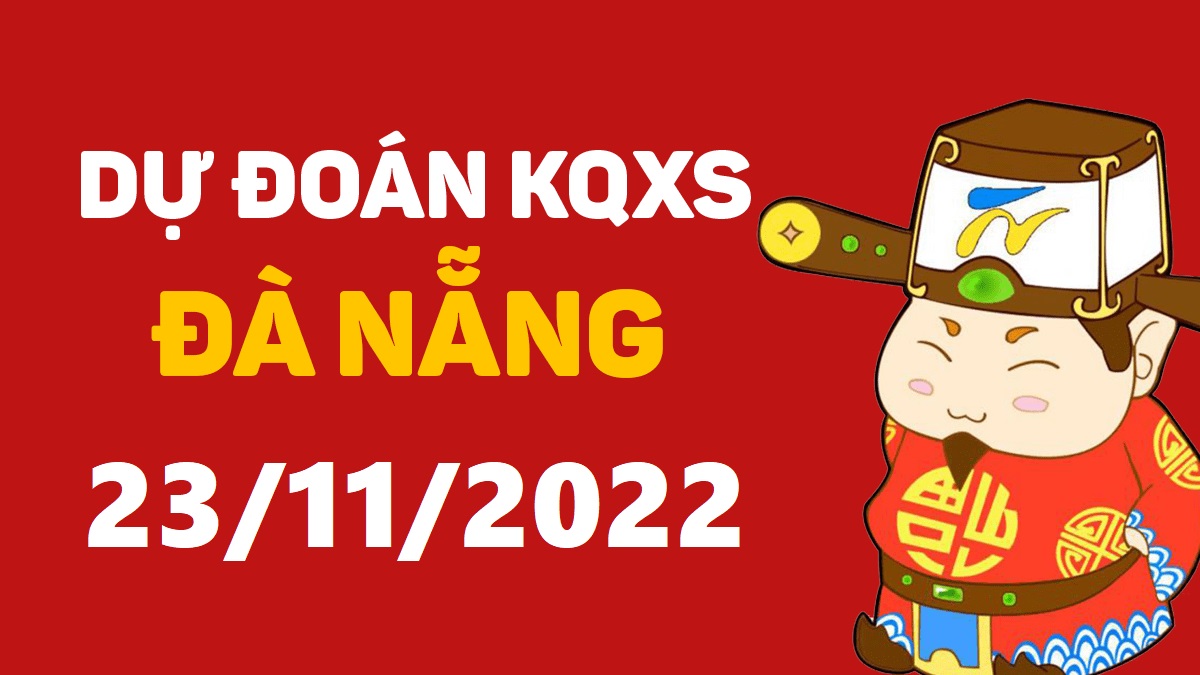 Dự đoán xổ số Đà Nẵng 23-11-2022 thứ 4 – Dự đoán XSDNa hôm nay