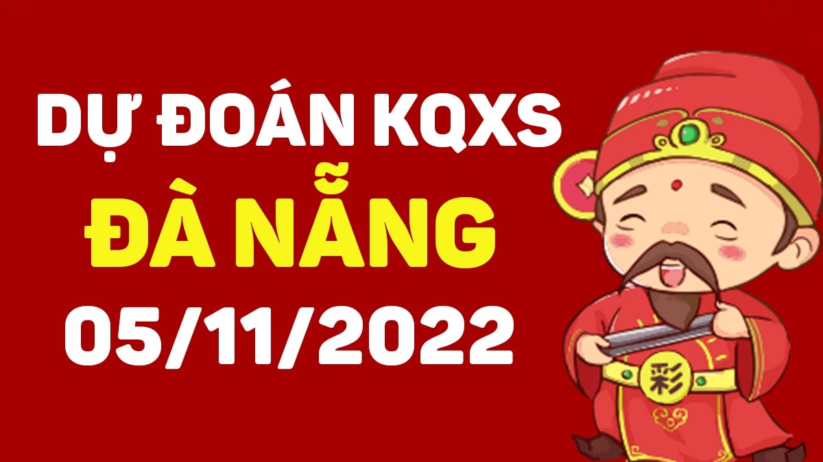 Dự đoán xổ số Đà Nẵng 5-11-2022 thứ 7 – Dự đoán XSDNa hôm nay
