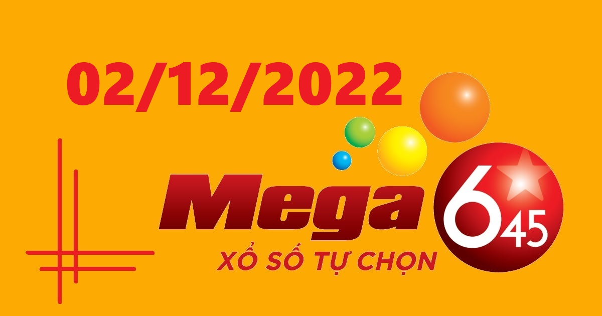 Dự đoán xổ số Mega 6/45 2-12-2022 – Soi cầu Vietlott thứ 6