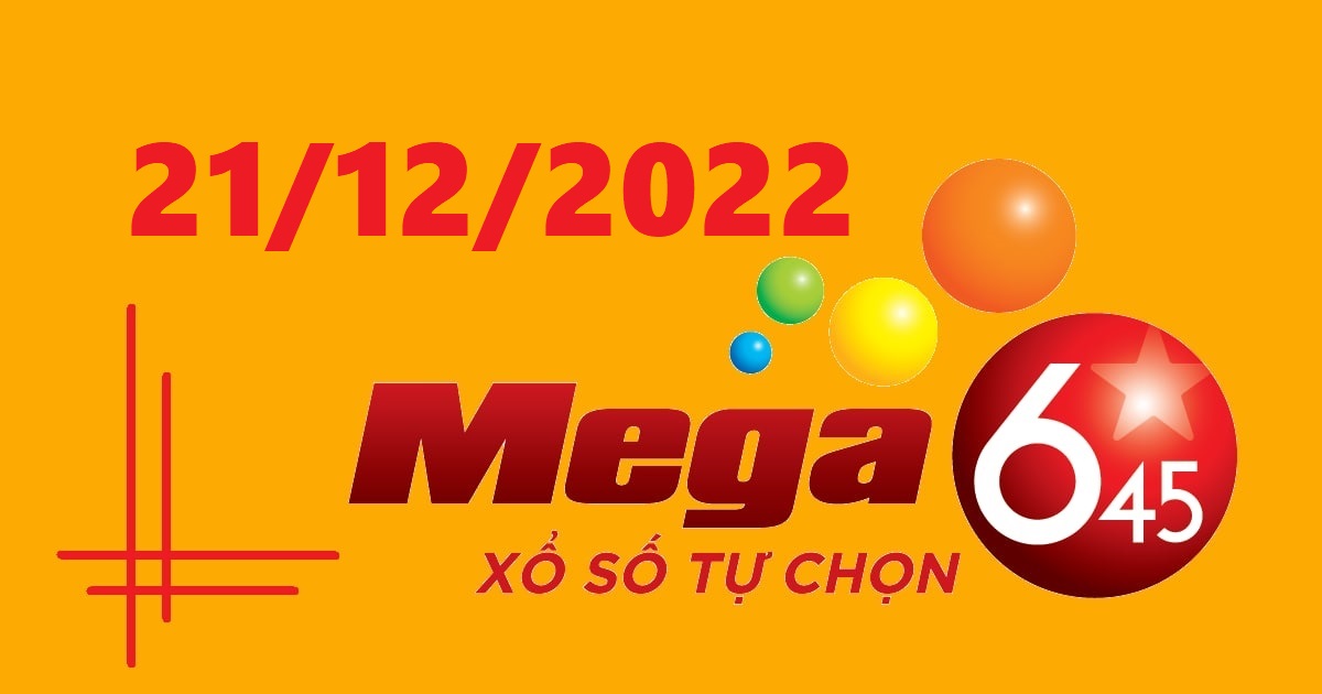 Dự đoán xổ số Mega 6/45 21-12-2022 – Soi cầu Vietlott thứ 4