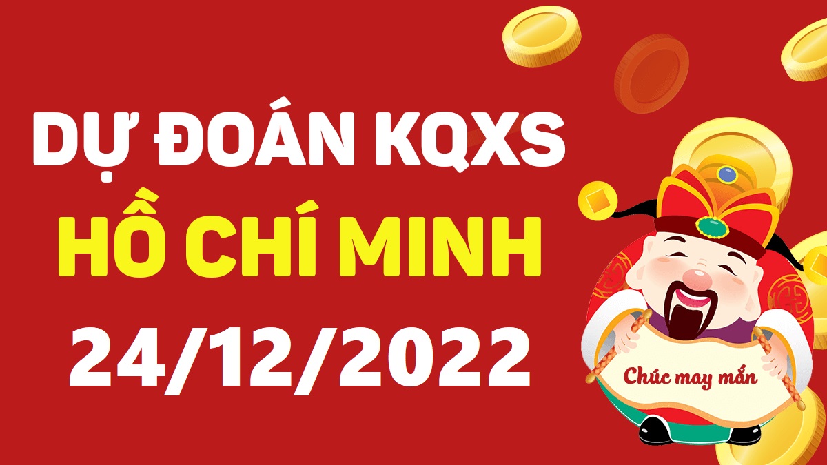 Dự đoán xổ số Hồ Chí Minh 24-12-2022 thứ 7 – Dự đoán XSHCM hôm nay