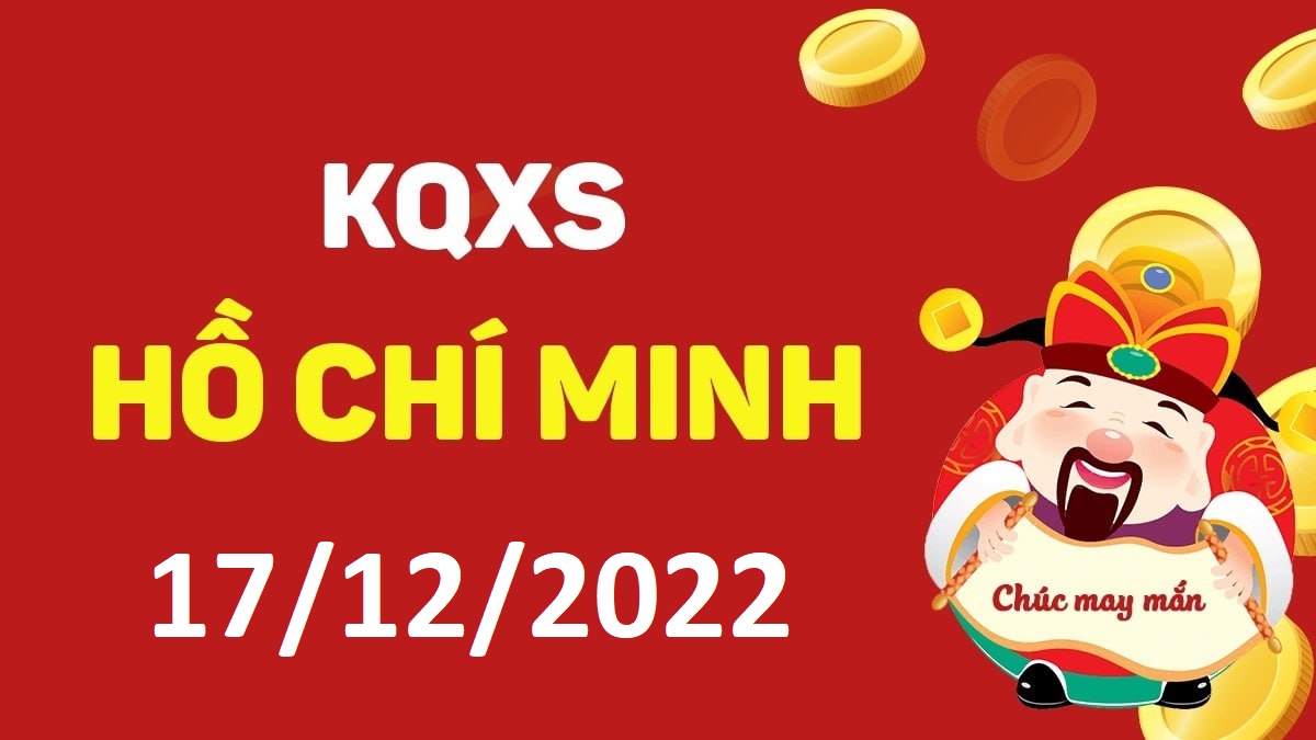 XSHCM 17-12-2022 thứ 7 – KQ xổ số Hồ Chí Minh ngày 17 tháng 12