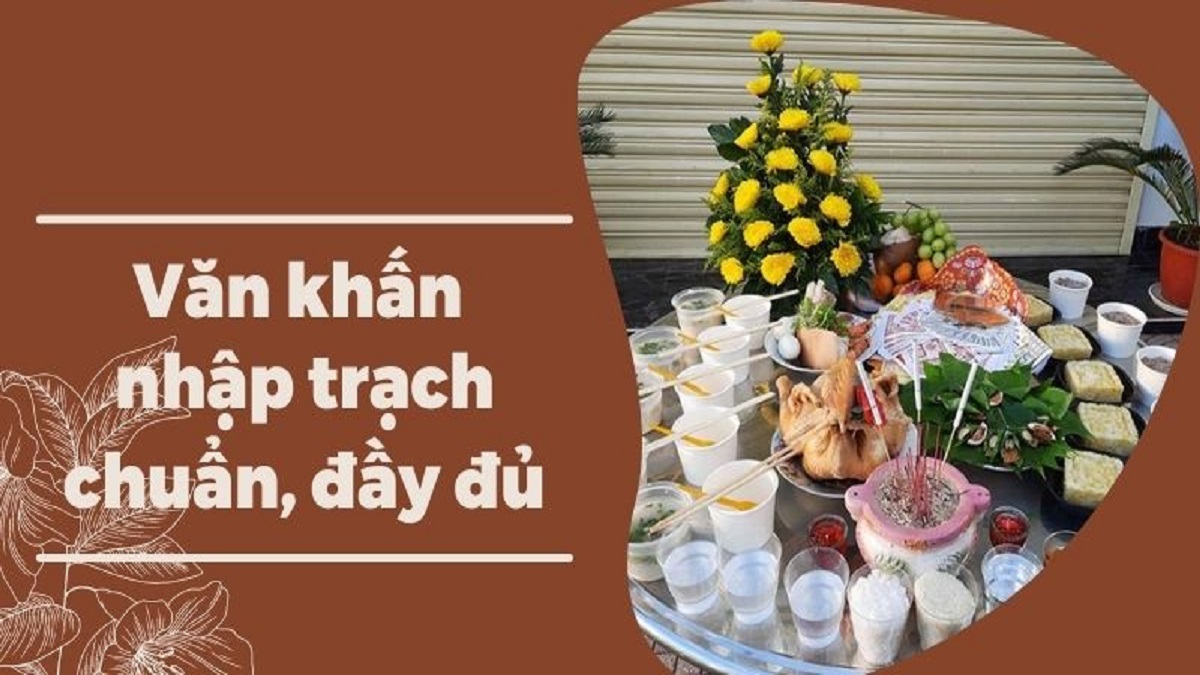 Bài cúng về nhà mới, cách làm lễ nhập trạch chi tiết