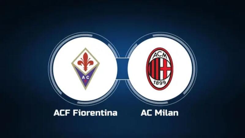 Soi kèo trận Fiorentina vs AC Milan 2h45 ngày 5/3