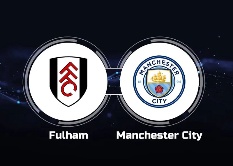 Link trực tiếp Fulham vs Man City 20h ngày 30/4 Full HD