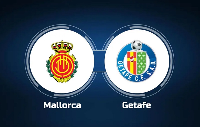 Link trực tiếp Mallorca vs Getafe 23h30 ngày 23/4 Full HD