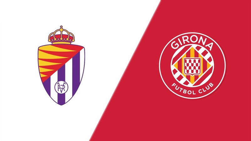 Link trực tiếp Real Valladolid vs Girona 23h30 ngày 22/4 Full HD